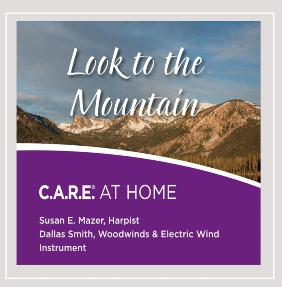 Look to the Mountain: C.A.R.E. At Home
