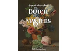 Coloring book for adults. Fine art realism. Dutch masters flowers, floral still life, greyscale coloring pages.: High resolution greyscale coloring ... greyscale coloring books from Lady Jane Grey)