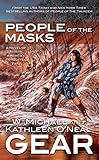 People of the Masks: A Novel of North America's Forgotten Past by Kathleen O'Neal Gear, W. Michael Gear