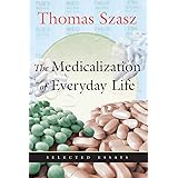 Medicalization of Everyday Life: Selected Essays