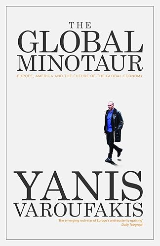 Download The Global Minotaur: America, Europe and the Future of the Global Economy PDF