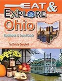 Eat & Explore Ohio Cookbook & Travel Guide (Eat & Explore State Cookbook) by Christy Campbell, Sheila Simmons