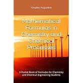 Mathematical Formulas in Chemistry and Chemical Processes: A Pocket Book of Formulas for Chemistry and Chemical Engineering Students
