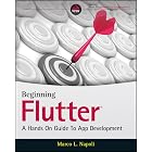Beginning Flutter: A Hands On Guide to App Development