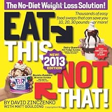 Eat This, Not That! 2013: The No-Diet Weight Loss Solution