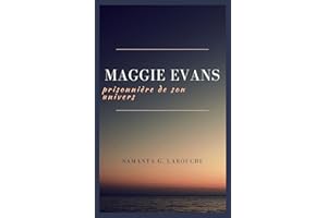 Maggie Evans: Prisonnière de son univers (French Edition)