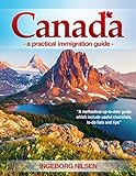 Canada - a practical immigration guide by Ingeborg Nilsen