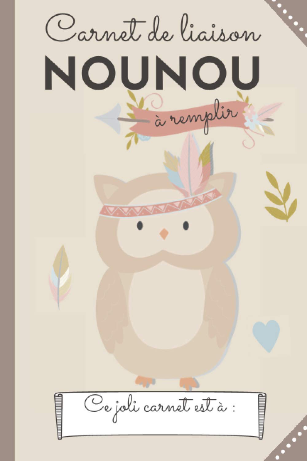 Carnet De Liaison Nounou Cahier De Transmission Assistante Maternelle Parents A Remplir Couverture Chouette Pour Effectuer Le Suivi De Bebe Ou Et Faciliter Les Echanges French Edition Edition
