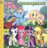 Paperback My little pony : vive le printemps ! Book