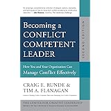 Becoming a Conflict Competent Leader: How You and Your Organization Can Manage Conflict Effectively
