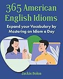 365 American English Idioms: Expand your Vocabulary