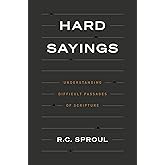 Hard Sayings: Understanding Difficult Passages of Scripture