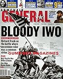 Armchair General November 2006 Magazine BLOODY IWO JIMA: RICHARD FRANK ON THE BATTLE WHERE "UNCOMMON VALOR WAS A COMMON VIRTUE"