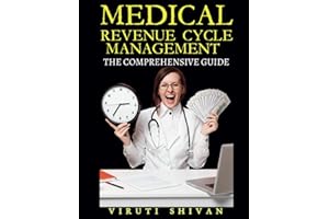 Medical Revenue Cycle Management - The Comprehensive Guide: A Roadmap for Unlocking the Financial Fitness for Healthcare Providers (Medical Allied ... Guides: Your Path to Proficiency)