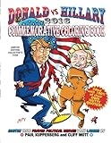 Donald vs Hillary 2016 Commemorative Coloring Book: Limited Edition Collector's Edition by Paul Kupperberg, Cliff Mott