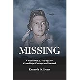 MISSING: A World War II Story of Love, Friendships, Courage, and Survival