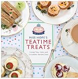 Miss Hope's Teatime Treats: Cream Tea, Cake and Cucumber Sandwiches by 