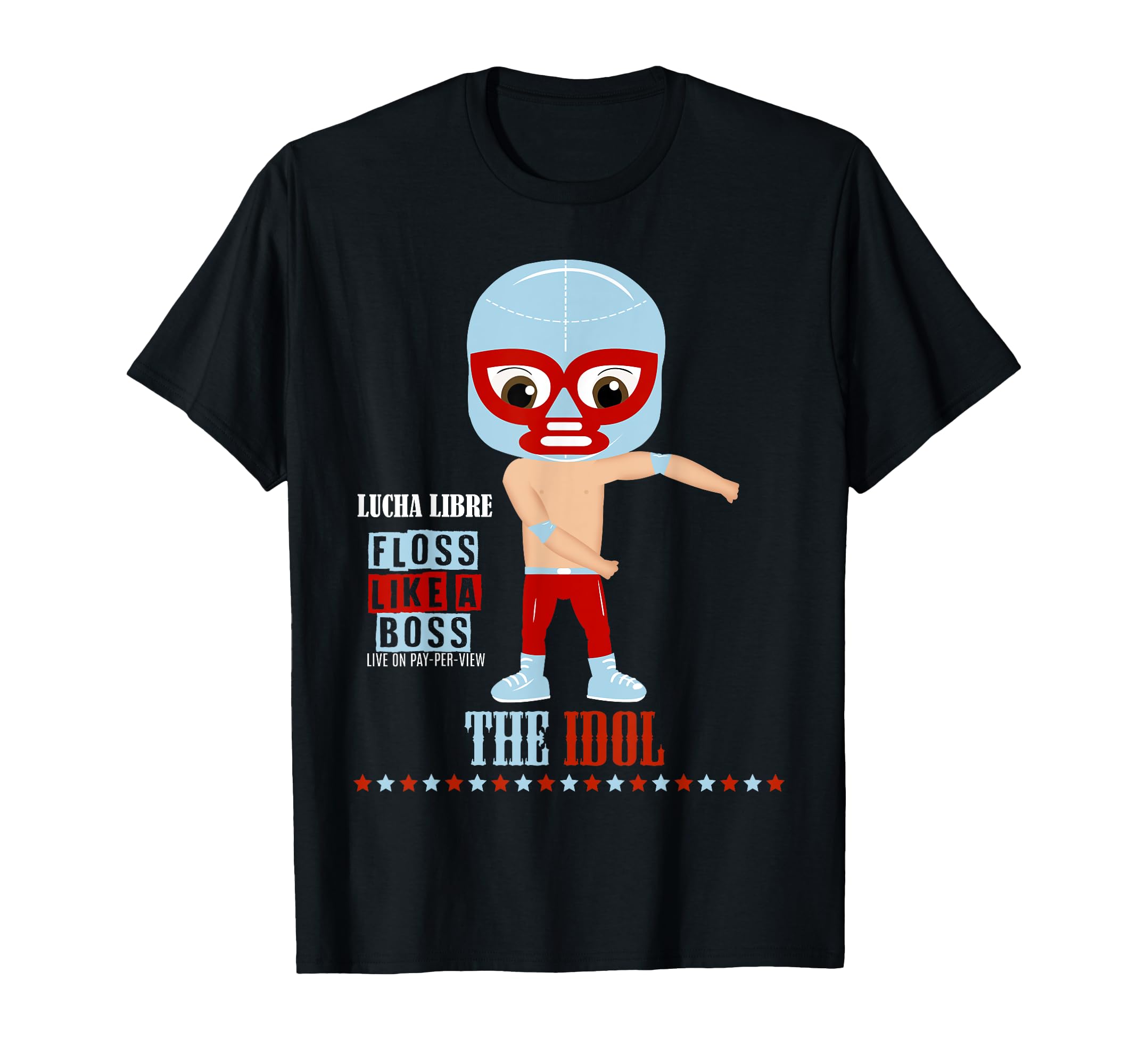 Lucha Libre Mask T-Shirts The Idol Floss Like a Boss 5 T-Shirt