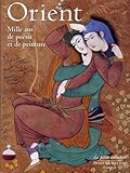 Orient Mille ans de poesie et de peinture (French Edition) by