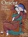 Orient Mille ans de poesie et de peinture (French Edition) by