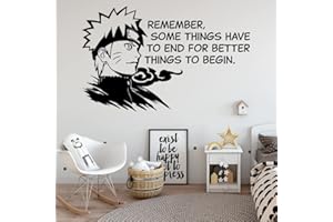 ALL THINGS VALUABLE Remember, Some Things Have to End for Better Things to Begin - Quotes Life Quote Anime Shippuden Vinyl Wall Art Sticker Decoration Decal Classroom Home Room Nursery Size (27x30 inch)