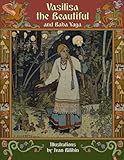 Vasilisa the Beautiful and Baba Yaga (Illustrated)