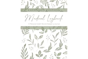Medical Log Book / A Personal Health Record Keeper & Journal Expanded Edition: Optimized for Organization & Completeness / Id
