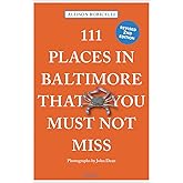111 Places in Baltimore That You Must Not Miss