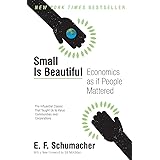 Small Is Beautiful: Economics as if People Mattered (Harper Perennial Modern Thought)
