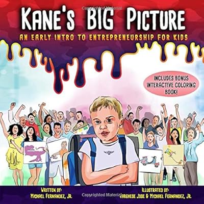 Kane's Big Picture: An Early Intro to Entrepreneurship for Kids