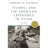 Stilwell and the American Experience in China: 1911-1945