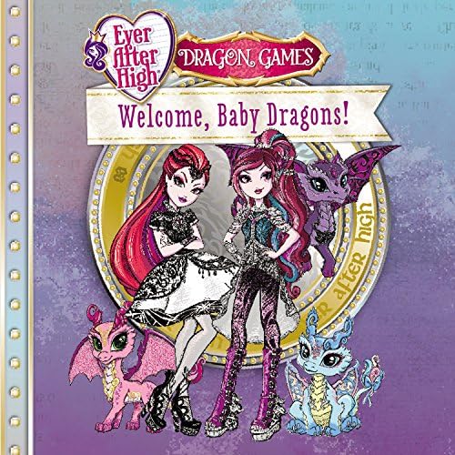 Ever After High: Welcome, Baby Dragons! (Ever After High: Dragon Games) Paperback โ 2 Feb. 2016