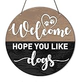 Apdyo Welcome Dog Home Decor, Dog Signs for Home Decor, Welcome Sign for Front Door, Welcome Hope You Like Dogs, Gifts for Dog Lover Dog Mom Dog Dad