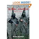 Global Jihadism: Theory and Practice (Political Violence)