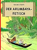 Tim Und Struppi: Der Arumbaya-Fetisch ( German Edition Tintin ) by 