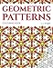 Geometric Patterns Colouring Book: 50 Unique Pattern Designs by 