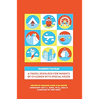 STARBRITE Traveler: A Travel Resource For Parents Of Children With Special Needs book cover STARBRITE Traveler: A Travel Resource For Parents Of Children With Special Needs book cover