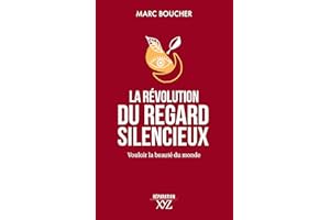 La révolution du regard silencieux: Vouloir la beauté du monde (French Edition)