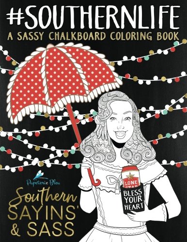 Southern Sayins Amp Sass A Chalkboard Coloring Book Well