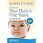 Mayo Clinic Guide to Your Baby's First Years: 2nd Edition Revised and Updated