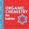 Organic Chemistry for Babies (Baby University)