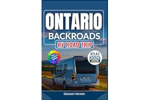 ONTARIO BACKROADS RV ROAD TRIP ATLAS 2025-2026: The Ultimate Companion with Detailed Maps, Scenic Routes, Hidden Gems, Campgr