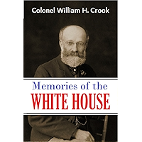 Memories of the White House: The Home Life of Our Presidents from Lincoln to Roosevelt (1911) book cover