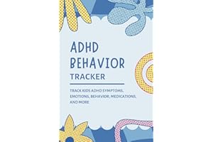 ADHD Behavior Tracker: A Daily Log for Tracking Children’s ADHD Symptoms, Emotions, Behavior, Medications, Tasks, and More | 