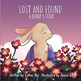 Lost and Found: A Bunny's Story