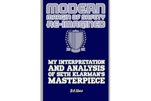 Modern Margin of Safety Re-Imagined: My Interpretation and Analysis of Seth Klarman's Masterpiece