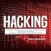 Hacking: How to Hack, Penetration Testing Hacking Book, Step-by-Step Implementation and Demonstration Guide: Learn Fast Wireless Hacking, Strategies, Methods and Black Hat Hacking (3 manuscripts) by 