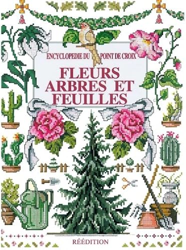 Download Encyclopédie du Point de Croix - Fleurs - Arbres PDF