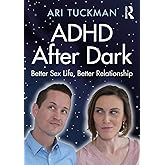 ADHD After Dark: Better Sex Life, Better Relationship