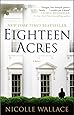 Eighteen Acres A Novel Nicolle Wallace Amazon Com Books